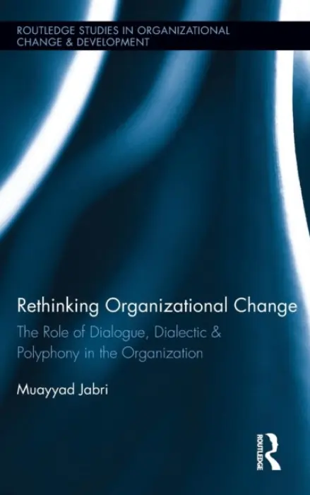 Rethinking Organizational Change - Jabri, Muayyad (University of New England, Australia)