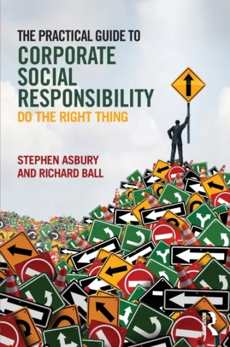 Practical Guide to Corporate Social Responsibility - Asbury, Stephen a Ball, Richard