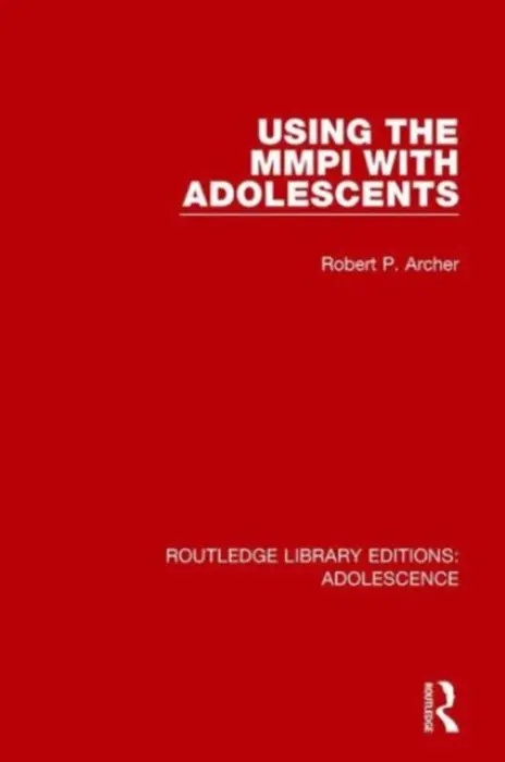 Using the MMPI with Adolescents - Archer, Robert (Eastern Virginia Medical School, USA)