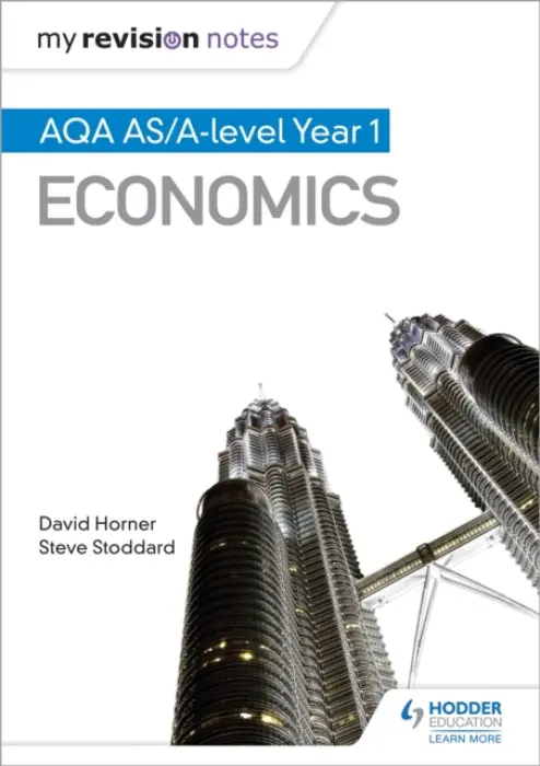 My Revision Notes: AQA AS Economics - Horner, David a Stoddard, Steve