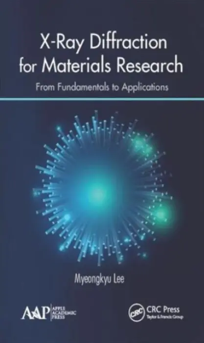 X-Ray Diffraction for Materials Research - Lee, Myeongkyu