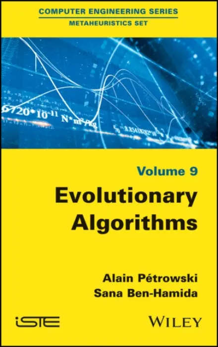 Evolutionary Algorithms - Petrowski, Alain (Institut Mines-Telecom, Paris-Saclay University, France) a Ben-Hamida, Sana (Paris Ouest University, Paris Dauphine University, France)