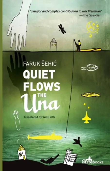 Quiet Flows the Una - Sehic, Faruk