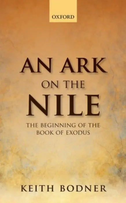Ark on the Nile - Bodner, Keith (Professor of Religious Studies, Crandall University)