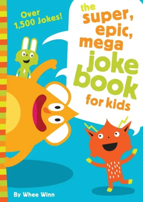 Super, Epic, Mega Joke Book for Kids - Winn, Whee