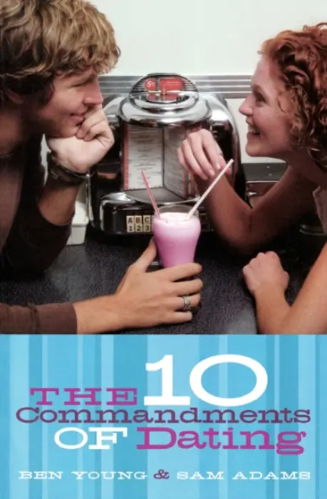 Ten Commandments of Dating - Young, Ben a Adams, Samuel