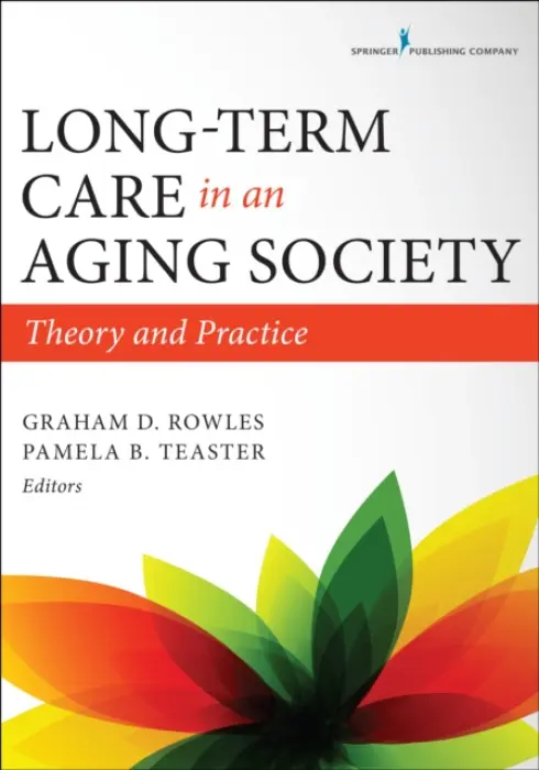 Long-Term Care in an Aging Society - Rowles, Graham D.