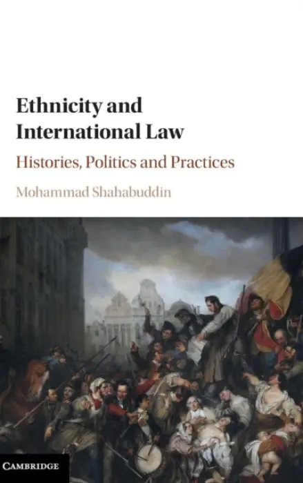 Ethnicity and International Law - Shahabuddin, Mohammad (University of Birmingham)