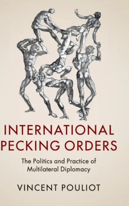 International Pecking Orders - Pouliot, Vincent (McGill University, Montreal)
