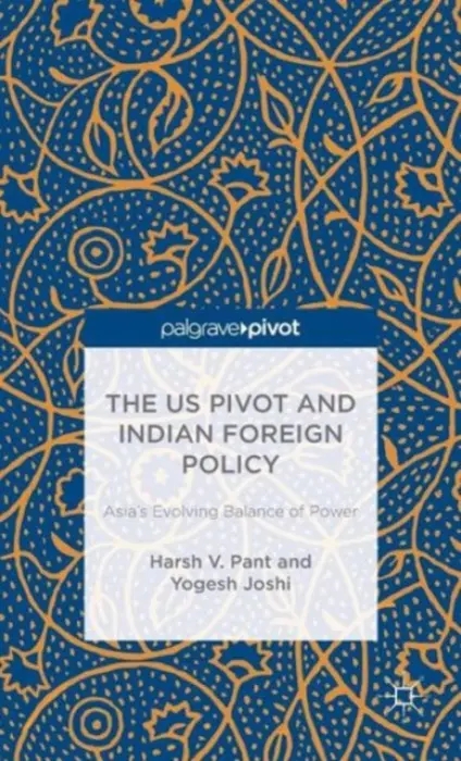 US Pivot and Indian Foreign Policy - Pant, H. a Joshi, Y.