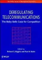 Deregulating Telecommunications - Higgins, Richard S. (Capital Economics Inc.) a Rubin, Paul H. (Emory University, Atlanta)