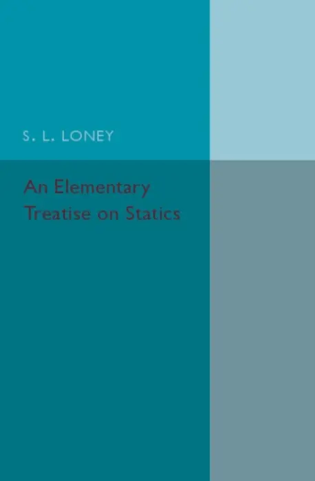 Elementary Treatise on Statics - Loney, S. L.