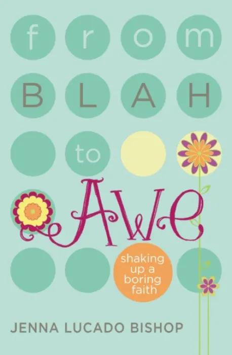 From Blah to Awe - Lucado Bishop, Jenna