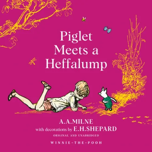 Winnie-the-Pooh: Piglet Meets A Heffalump - Milne, A. A.