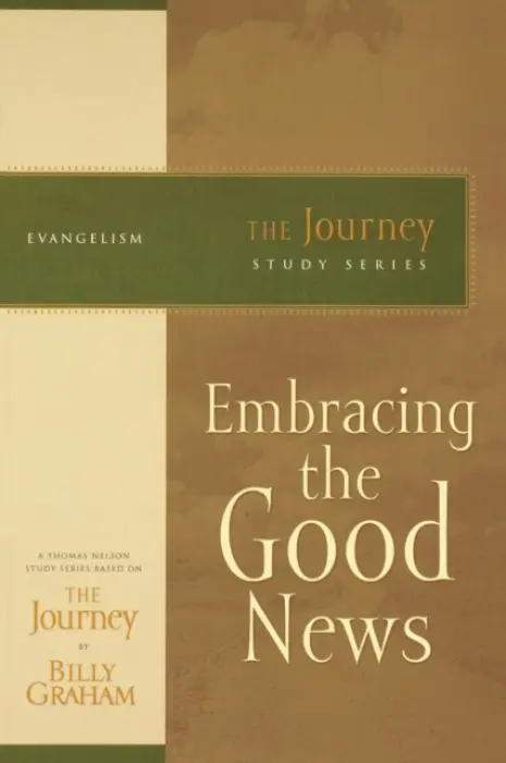 Embracing the Good News - Graham, Billy