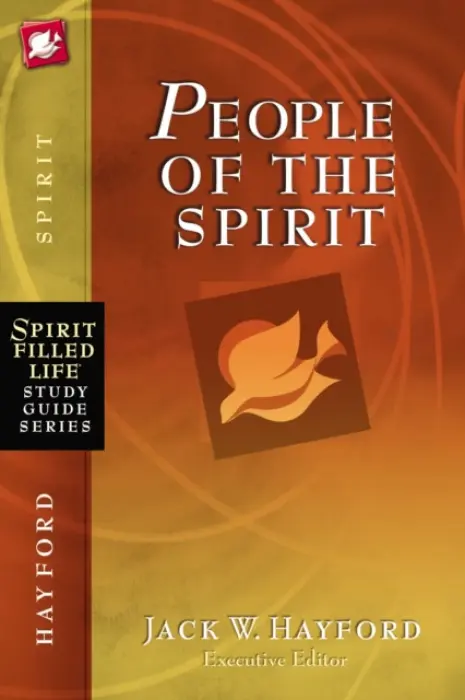 People of the Spirit - Hayford, Jack W.