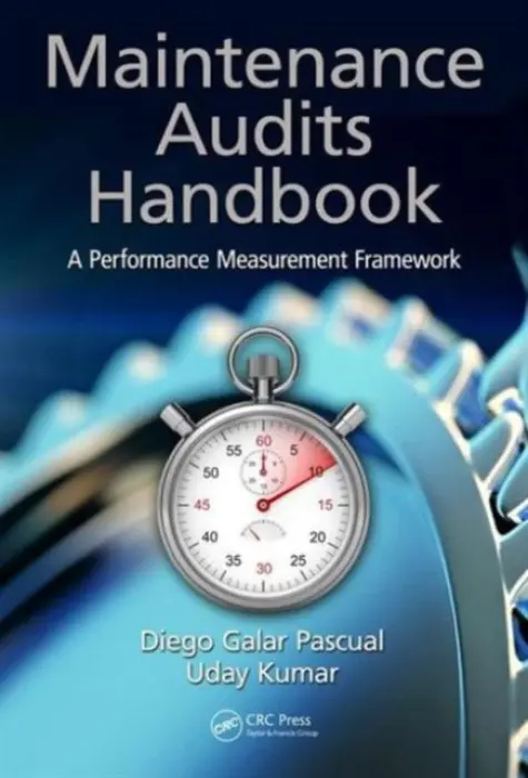 Maintenance Audits Handbook - Galar Pascual, Diego (Lulea University of Technology, Sweden) a Kumar, Uday (Lulea University of Technology, Sweden)