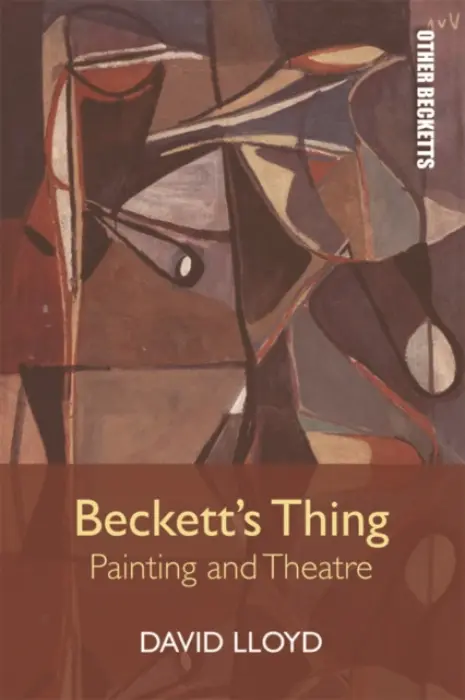 Beckett's Thing - Lloyd, David (Distinguished Professor of English, University of California, Riverside)