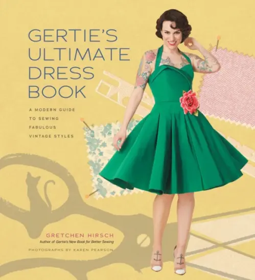 Gertie's Ultimate Dress Book - Hirsch, Gretchen