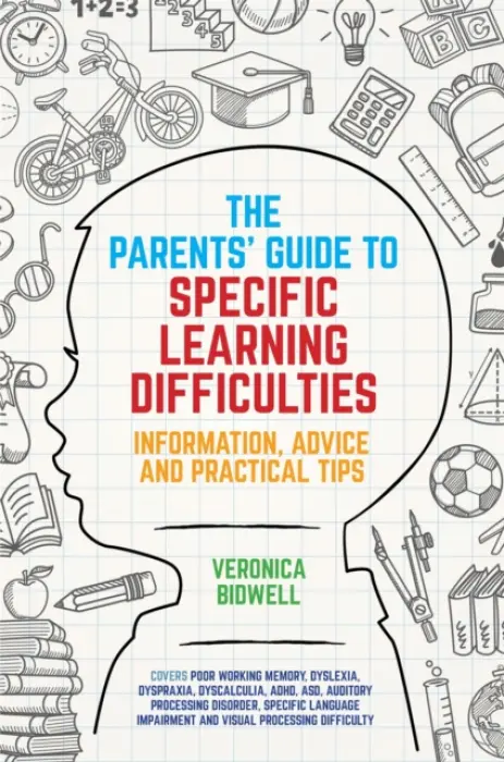 Parents' Guide to Specific Learning Difficulties - Bidwell, Veronica