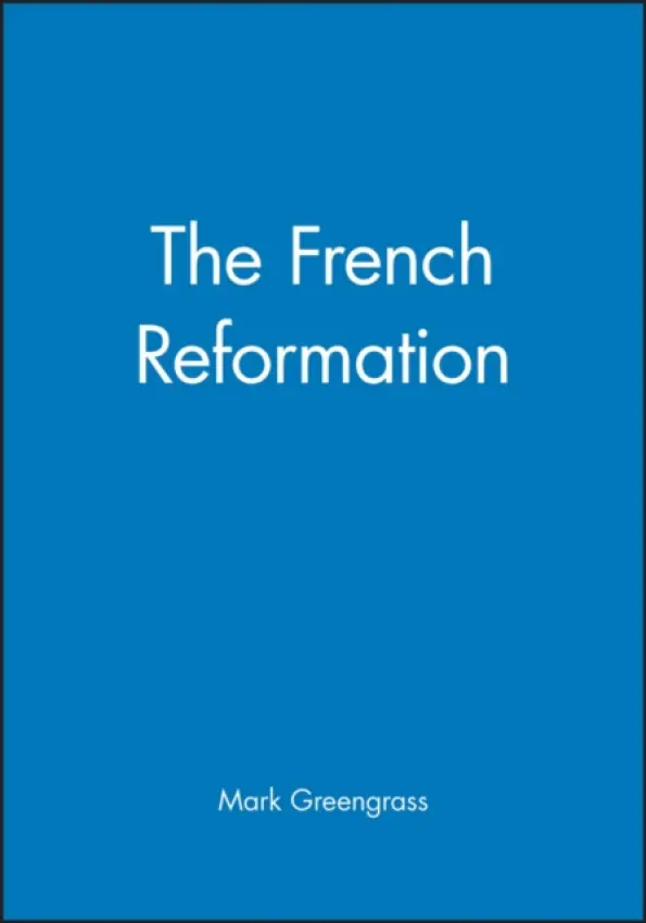 French Reformation - Greengrass, Mark (University of Sheffield)