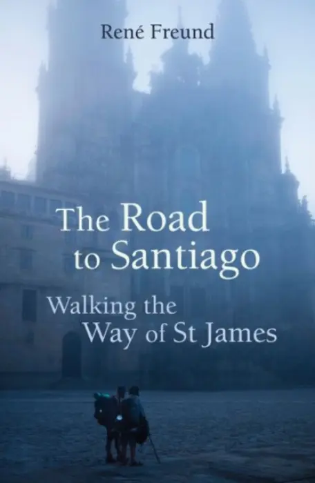 Road to Santiago - Freund, Rene