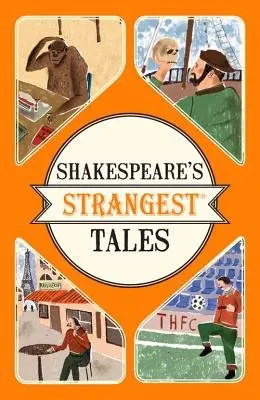 Shakespeare's Strangest Tales - Spragg, Iain