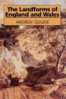 Landforms of England and Wales - Goudie, Andrew S. (University of Oxford, UK)