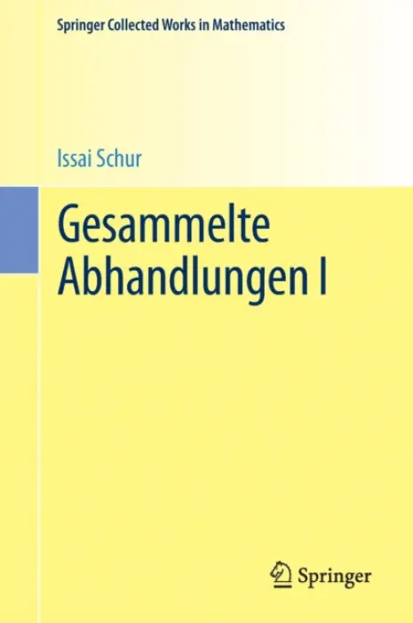 Gesammelte Abhandlungen I - Schur, Issai