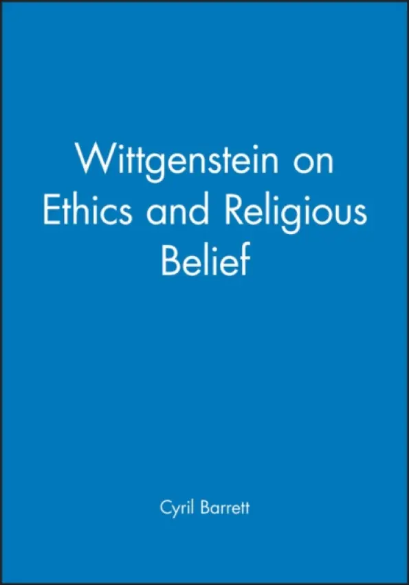 Wittgenstein on Ethics and Religious Belief - Barrett, Cyril