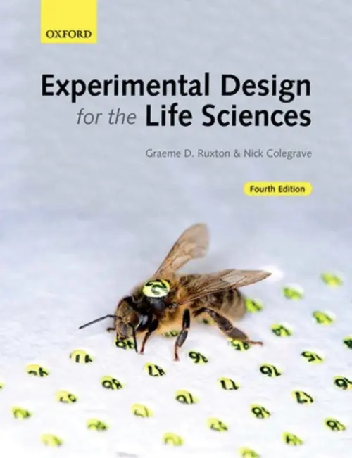 Experimental Design for the Life Sciences - Ruxton, Graeme D. (Professor, Professor, University of St Andrews) a Colegrave, Nick (Lecturer in Biology, Lecturer in Biology, The University of Edinburgh)