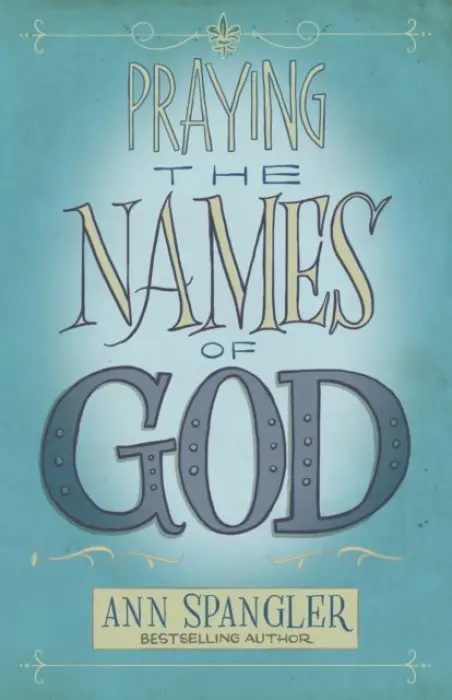 Praying the Names of God - Spangler, Ann