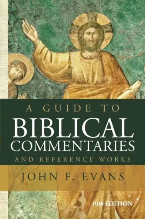 Guide to Biblical Commentaries and Reference Works - Evans, John F.