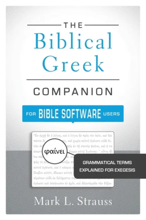 Biblical Greek Companion for Bible Software Users - Strauss, Mark L.