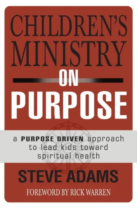 Children's Ministry on Purpose - Adams, Steven J.
