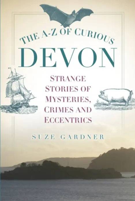 A-Z of Curious Devon - Gardner, Suze