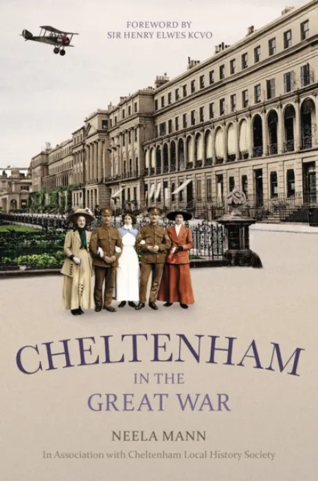 Cheltenham in the Great War - Mann, Neela