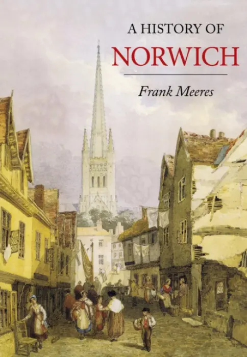 History of Norwich - Meeres, Frank