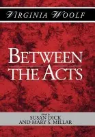 Between the Acts - Woolf, Virginia