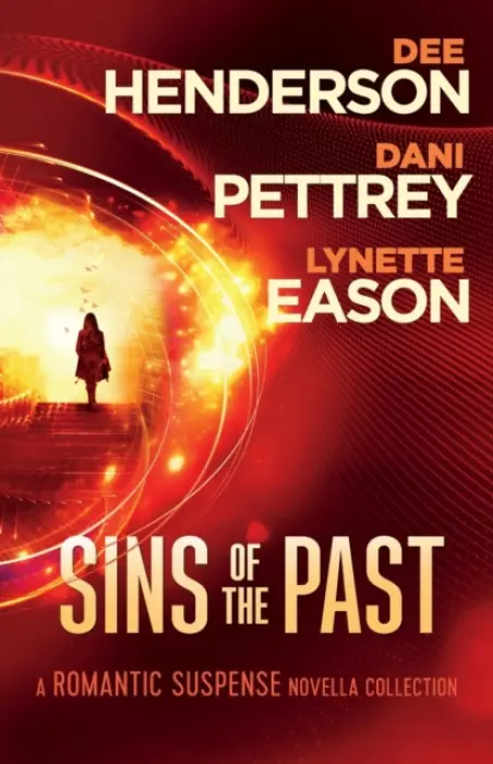 Sins of the Past - A Romantic Suspense Novella Collection - Henderson, Dee a Pettrey, Dani a Eason, Lynette