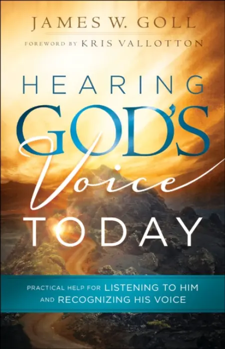 Hearing God`s Voice Today - Practical Help for Listening to Him and Recognizing His Voice - Goll, James W. a Vallotton, Kris