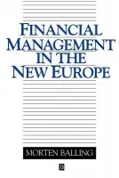 Financial Management in the New Europe - Balling, Morten