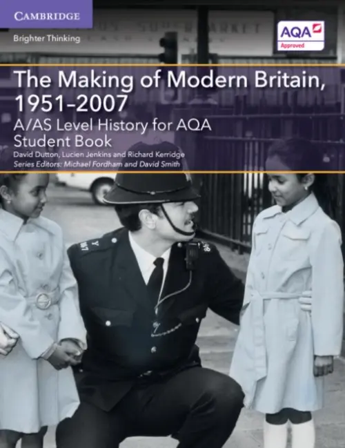 A/AS Level History for AQA The Making of Modern Britain, 1951-2007 Student Book - Dutton, David a Jenkins, Lucien a Kerridge, Richard
