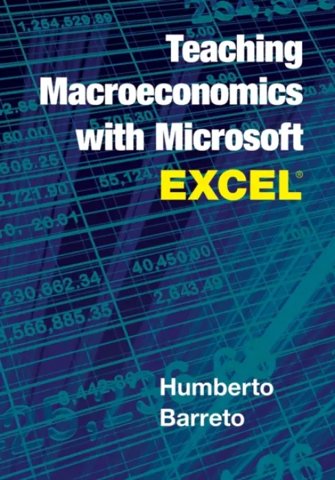 Teaching Macroeconomics with Microsoft Excel® - Barreto, Humberto (DePauw University, Indiana)