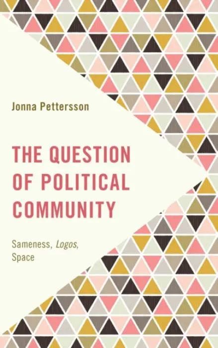 Question of Political Community - Pettersson, Jonna