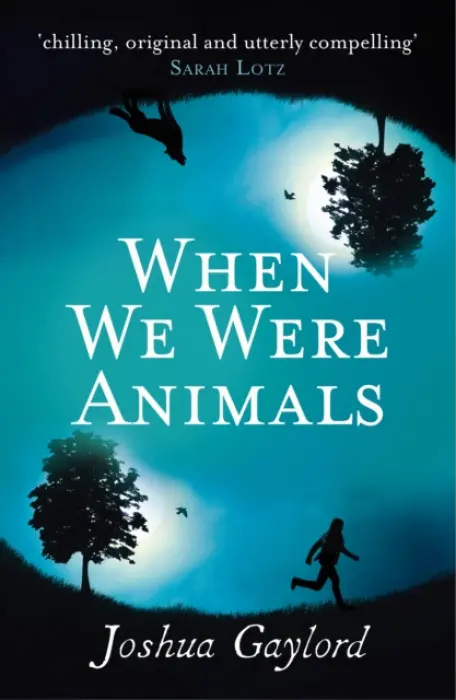 When We Were Animals - Gaylord, Joshua