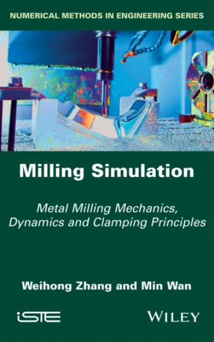 Milling Simulation - Zhang, Weihong (Northwestern Polytechnical University, Xi'an, China) a Wan, Min (Northwestern Polytechnical University, Xi'an, China)