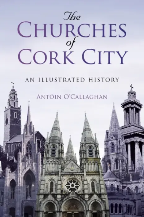 Churches of Cork City - O'Callaghan, Antoin