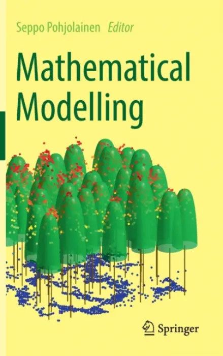 Mathematical Modelling - Heilio, Matti a Lahivaara, Timo a Laitinen, Erkki a Mantere, Timo a Merikoski, Jorma a Pohjolainen, Seppo a Raivio, Kimmo a Silvennoinen, Risto a Suutala, Antti
