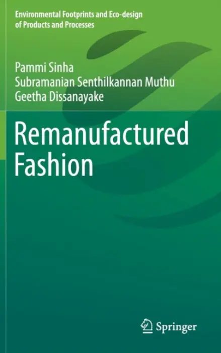 Remanufactured Fashion - Sinha, Pammi a Muthu, Subramanian Senthilkannan a Dissanayake, Geetha